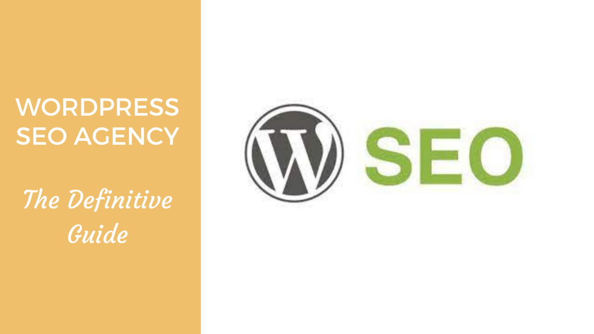 Wordpress SEO Agency : The Definitive Guide