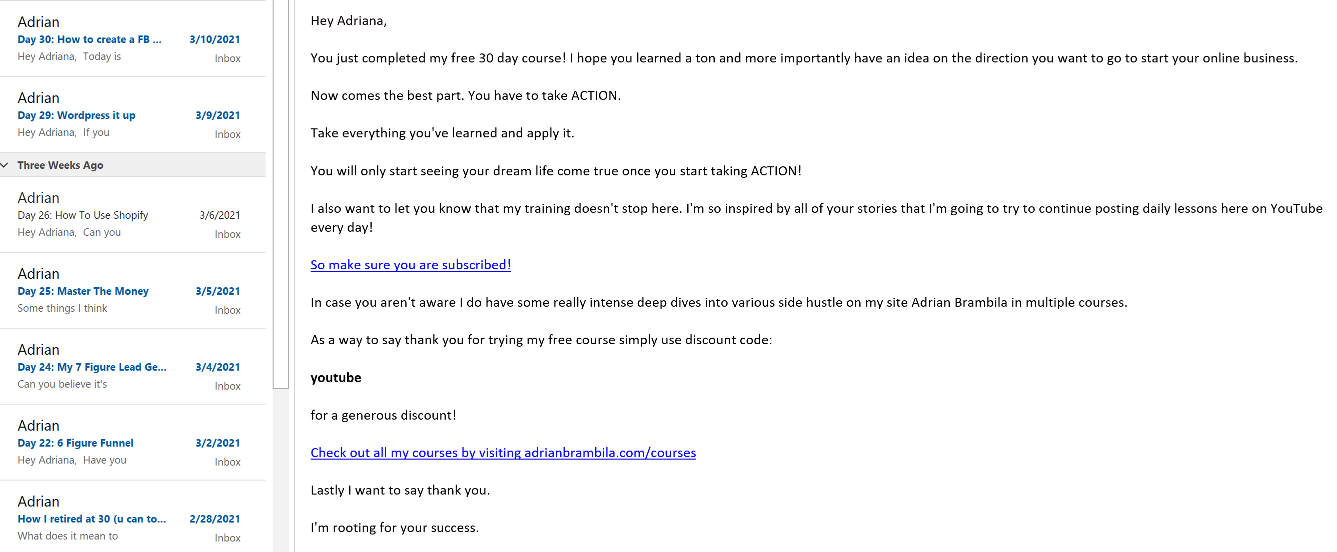 An Example of a drip email campaign where consecutive emails were automatically sent to my inbox after signing up for a free course.