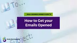 Small Business Owner's Guide to Get your Emails Opened